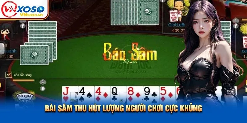Bài sâm thu hút lượng người chơi cực khủng