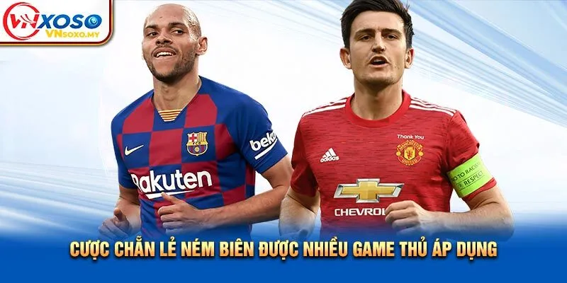 Cược chẵn lẻ ném biên được nhiều game thủ áp dụng Cược chẵn lẻ ném biên được nhiều game thủ áp dụng