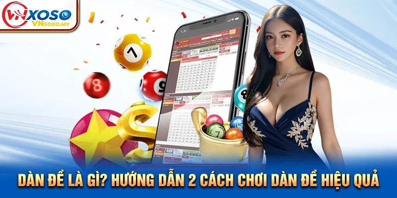 Dàn Đề Là Gì? Hướng Dẫn 2 Cách Chơi Dàn Đề Hiệu Quả