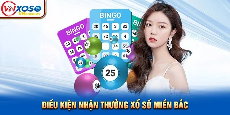Điều kiện nhận thưởng xổ số miền Bắc