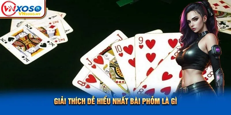 Giải thích dễ hiểu nhất bài phỏm là gì Giải thích dễ hiểu nhất bài phỏm là gì