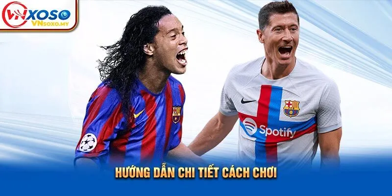 Hướng dẫn chi tiết cách chơi