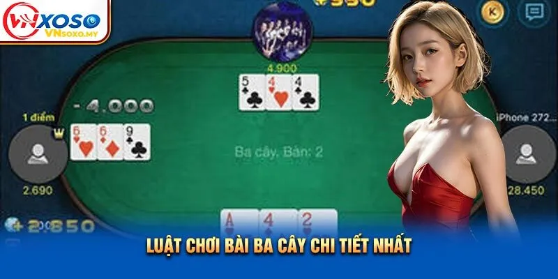 Luật chơi bài ba cây chi tiết nhất
