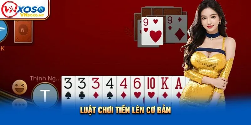 Luật chơi Tiến Lên cơ bản