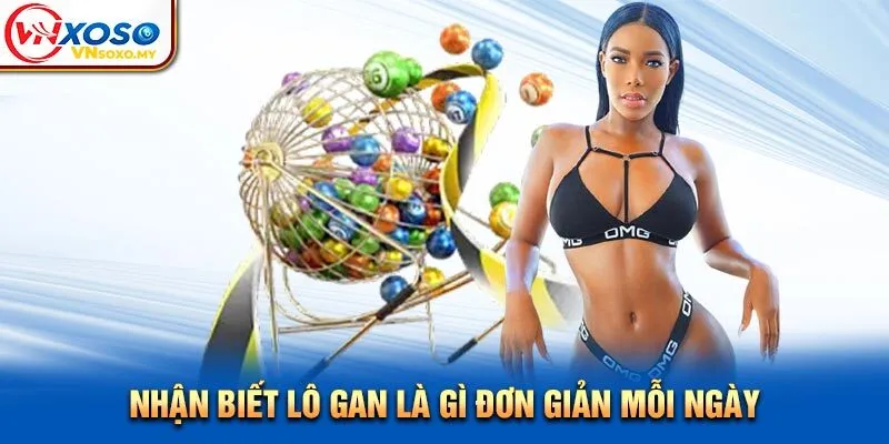 Nhận biết lô gan là gì đơn giản mỗi ngày Nhận biết lô gan là gì đơn giản mỗi ngày