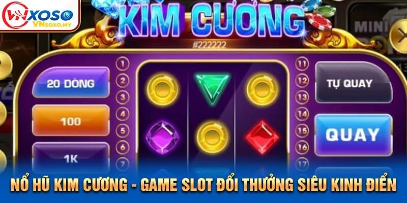 Nổ Hũ Kim Cương - Game Slot Đổi Thưởng Siêu Kinh Điển