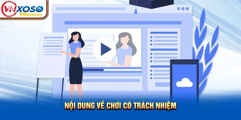 Nội dung về chơi có trách nhiệm Nội dung về chơi có trách nhiệm