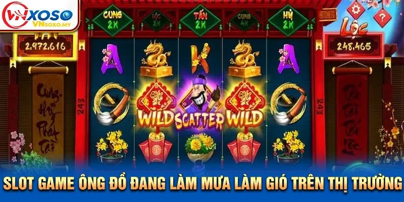 Slot game Ông Đồ đang làm mưa làm gió trên thị trường Slot game Ông Đồ đang làm mưa làm gió trên thị trường