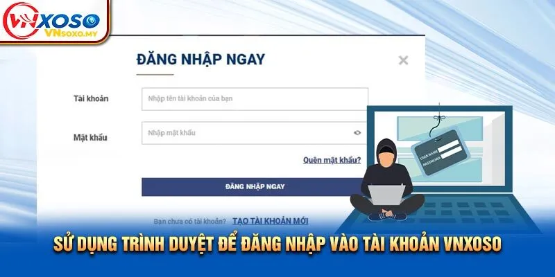 Sử dụng trình duyệt để đăng nhập vào tài khoản Vnxoso