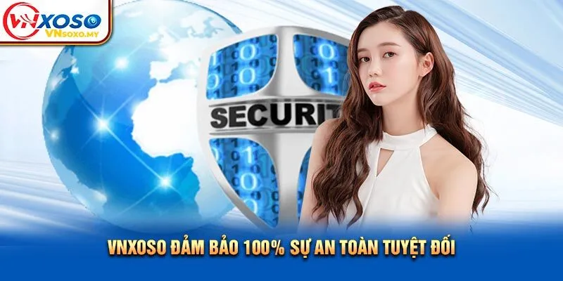 Vnxoso đảm bảo 100% sự an toàn tuyệt đối